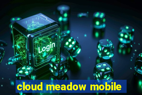 cloud meadow mobile