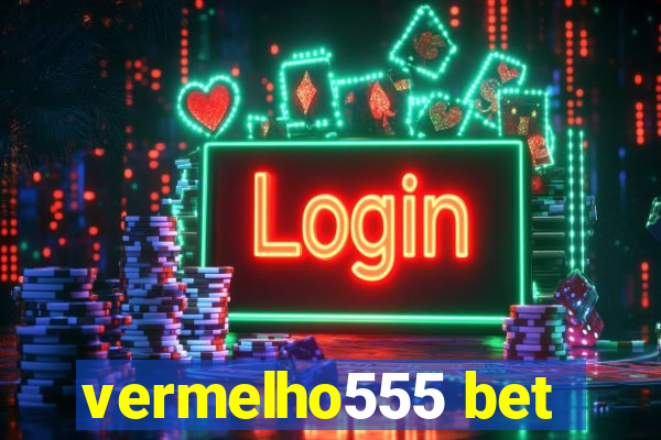 vermelho555 bet