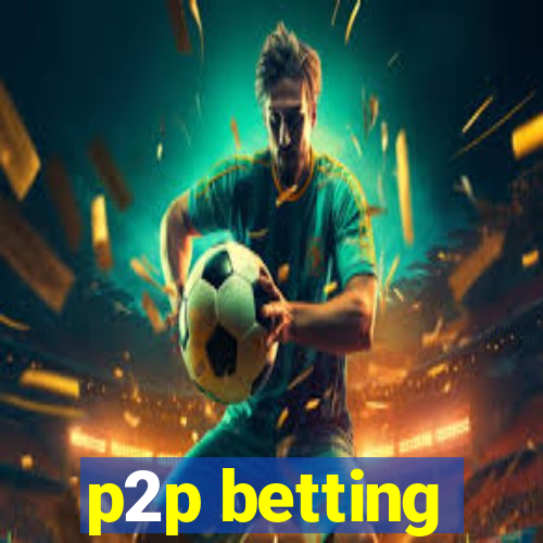 p2p betting