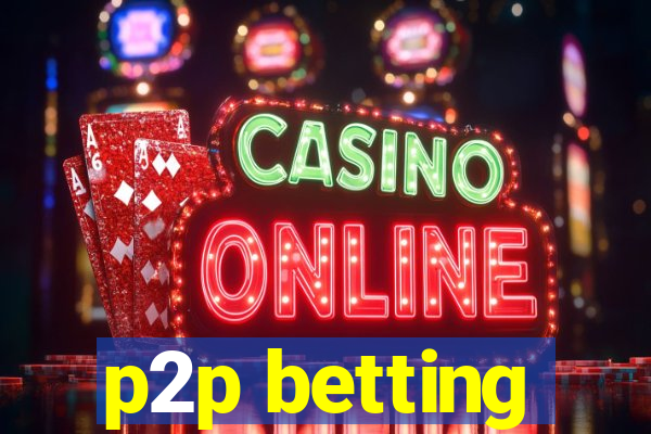 p2p betting