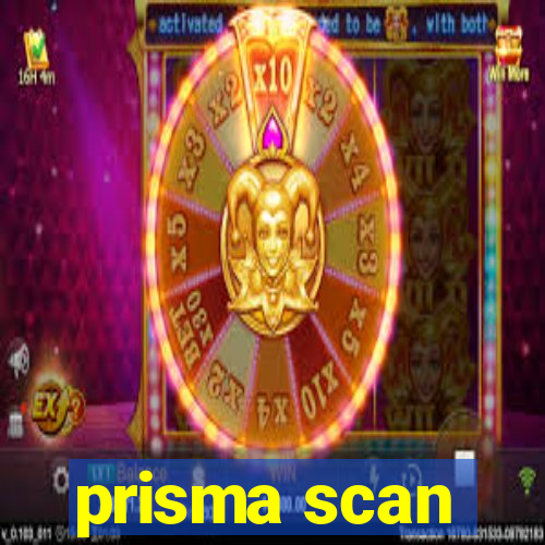 prisma scan