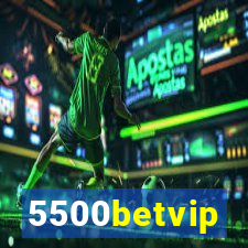 5500betvip