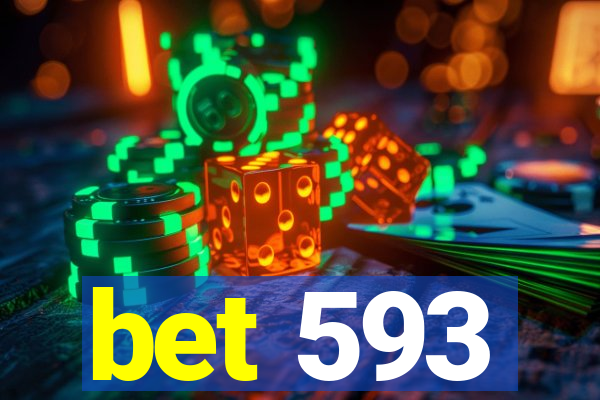 bet 593