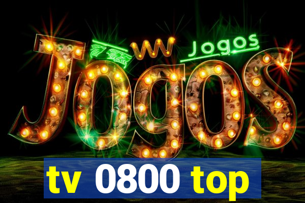 tv 0800 top