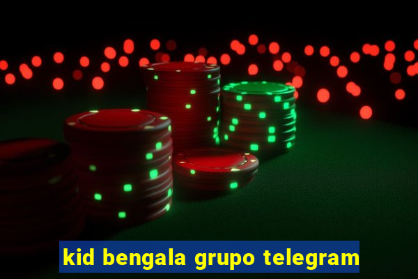 kid bengala grupo telegram