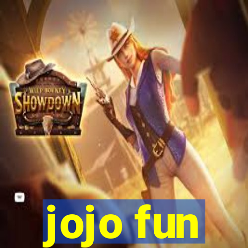 jojo fun