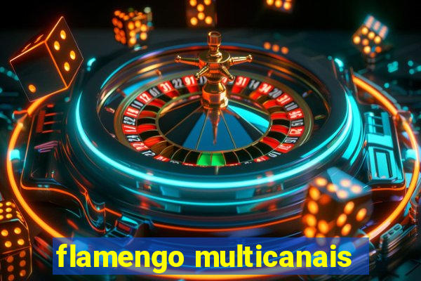 flamengo multicanais