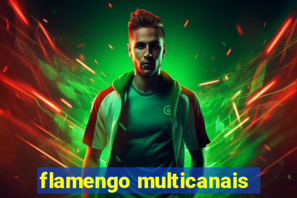 flamengo multicanais