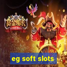 eg soft slots