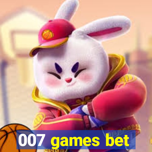 007 games bet