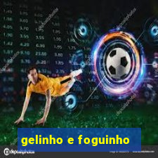 gelinho e foguinho