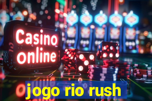 jogo rio rush