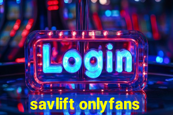 savlift onlyfans