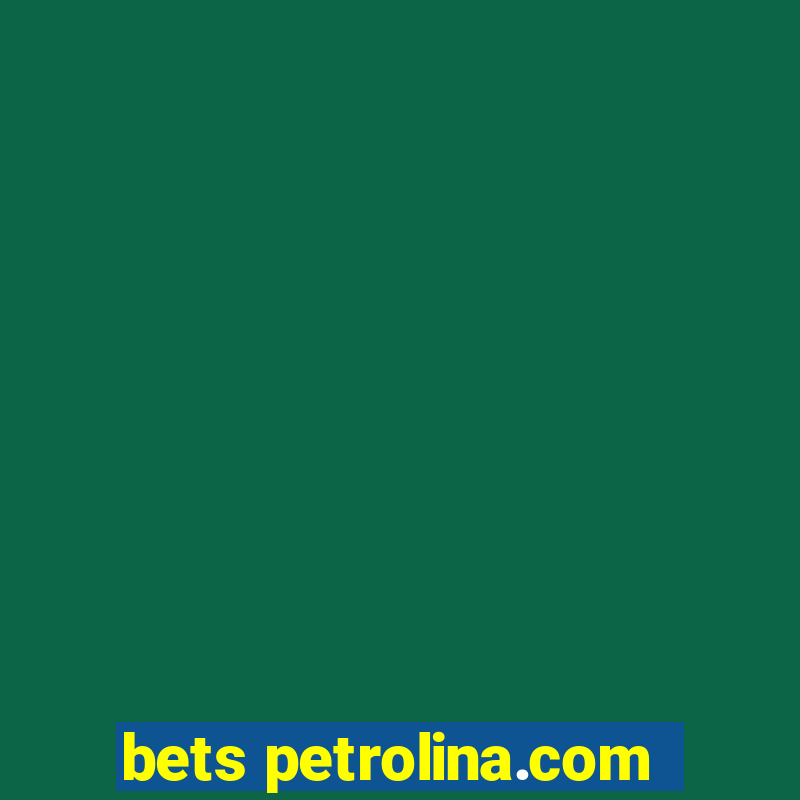 bets petrolina.com