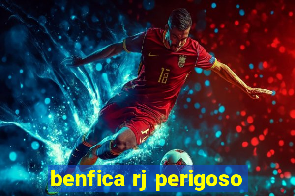 benfica rj perigoso