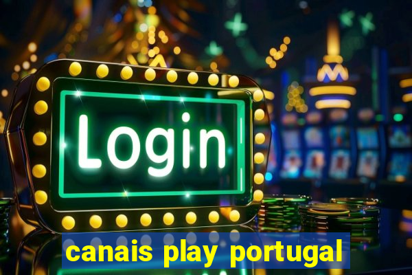 canais play portugal