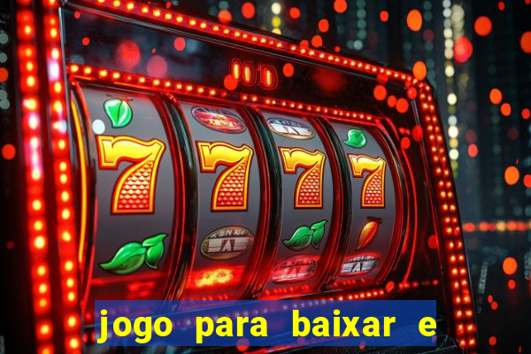 jogo para baixar e ganhar dinheiro