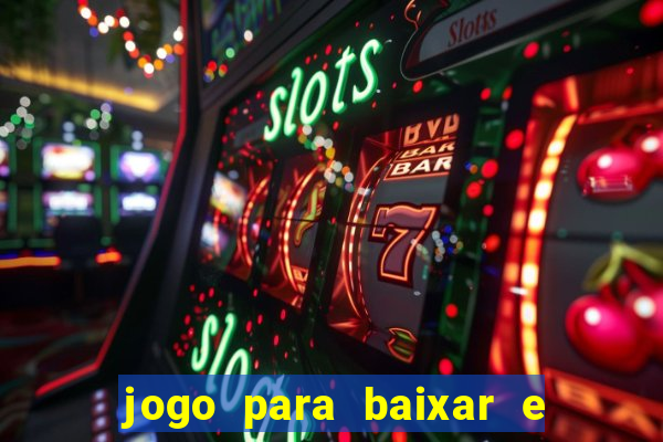 jogo para baixar e ganhar dinheiro