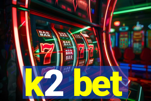 k2 bet