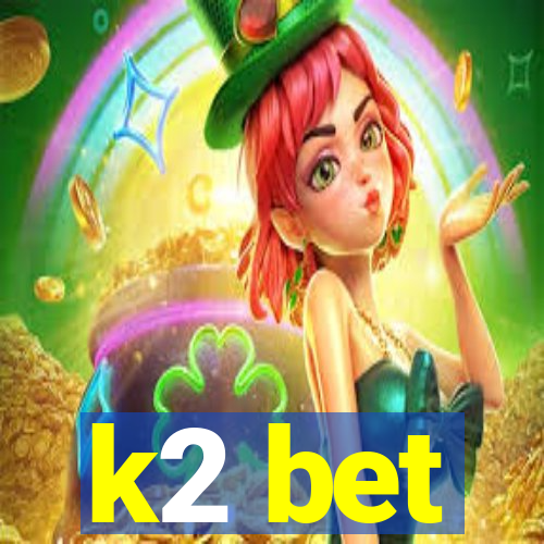 k2 bet