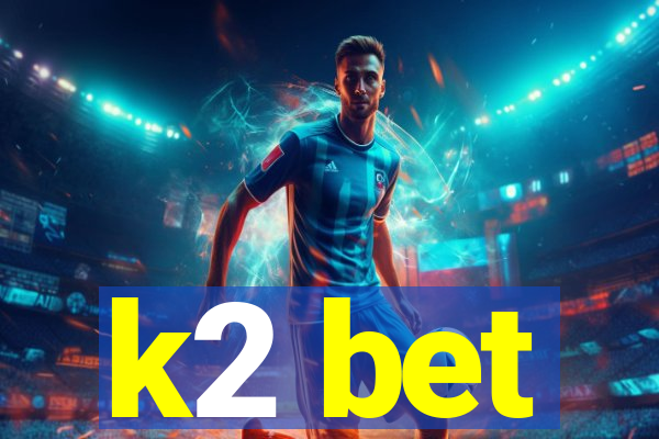 k2 bet