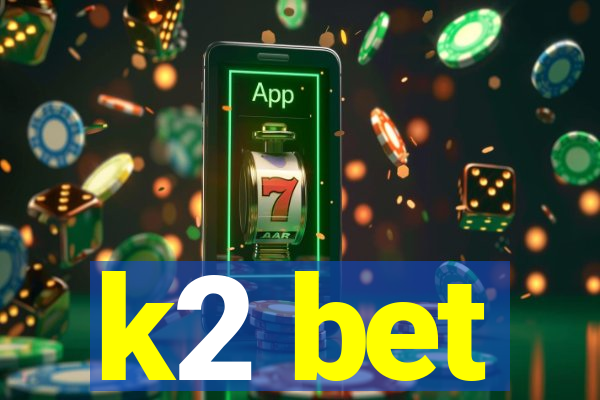 k2 bet