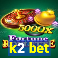 k2 bet