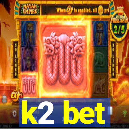 k2 bet