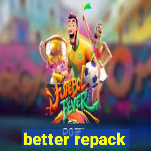 better repack