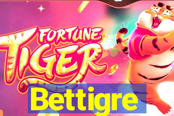 Bettigre