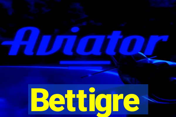 Bettigre