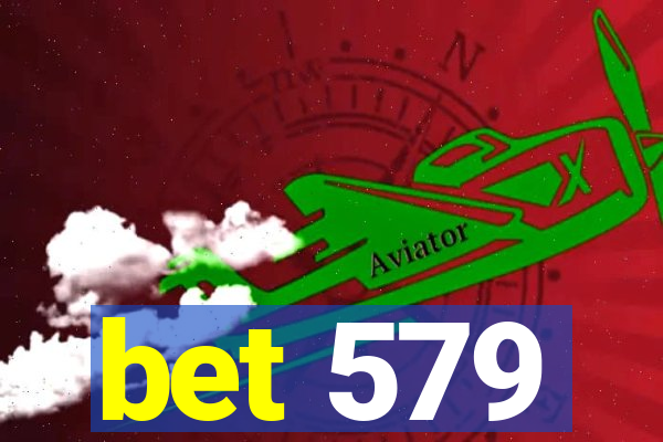 bet 579