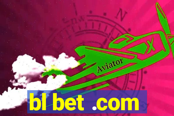 bl bet .com