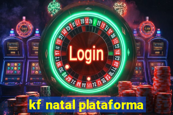 kf natal plataforma