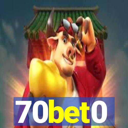 70bet0