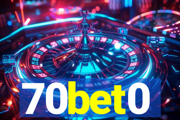 70bet0