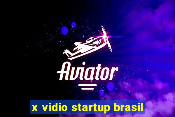 x vidio startup brasil