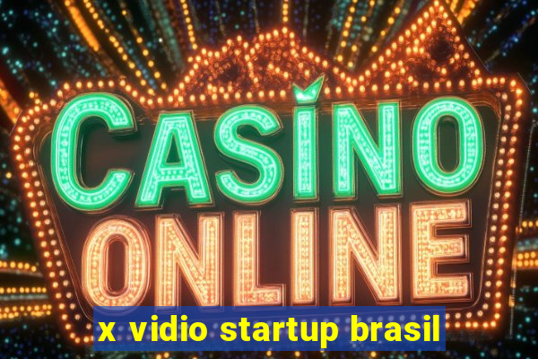 x vidio startup brasil