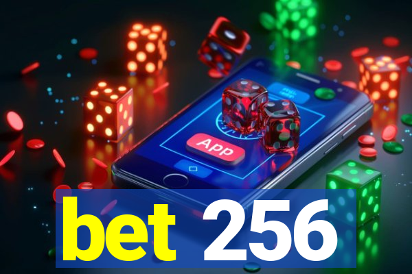 bet 256