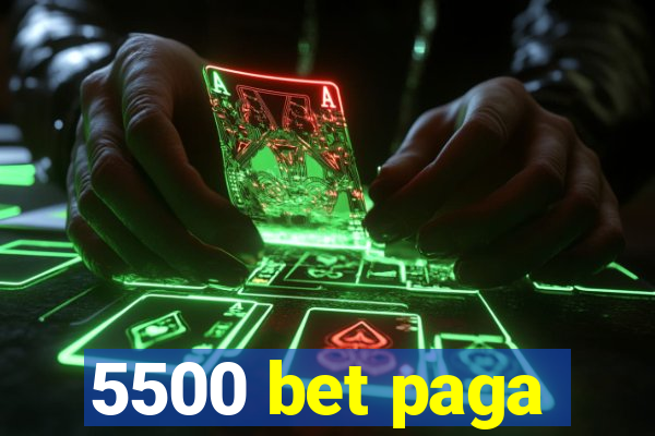 5500 bet paga