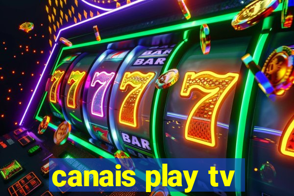 canais play tv