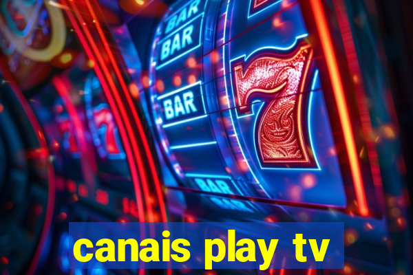 canais play tv