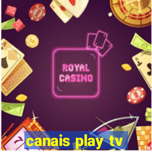 canais play tv