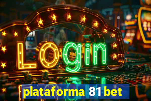 plataforma 81 bet