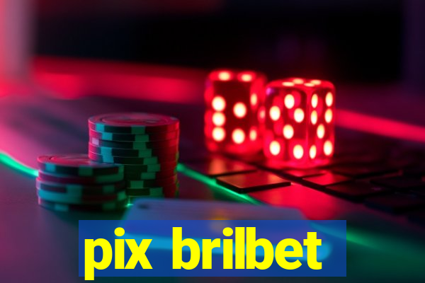 pix brilbet