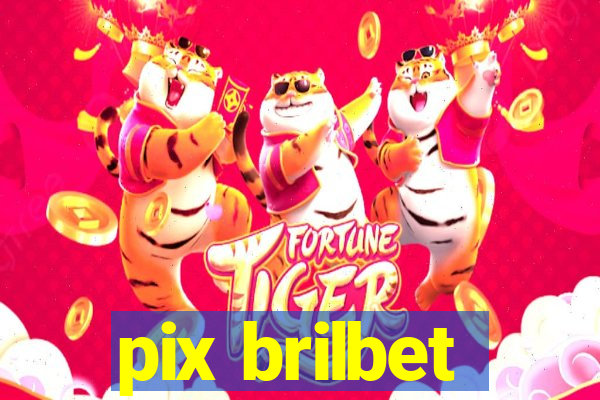 pix brilbet