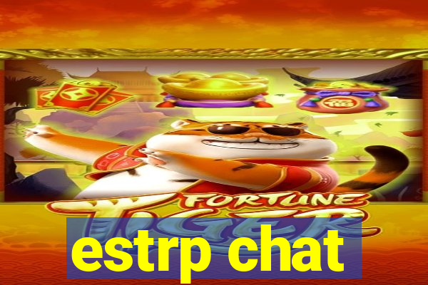 estrp chat