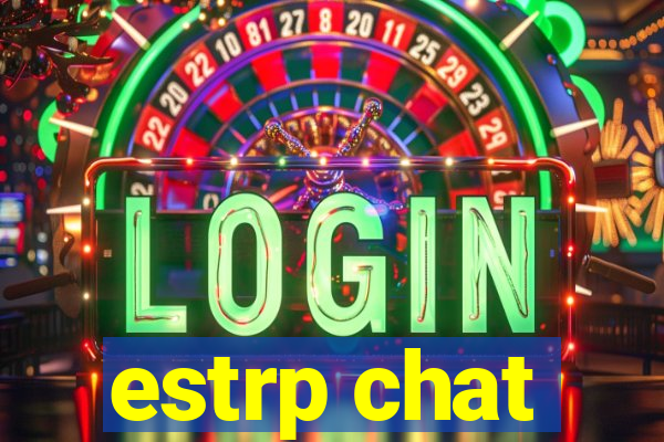 estrp chat