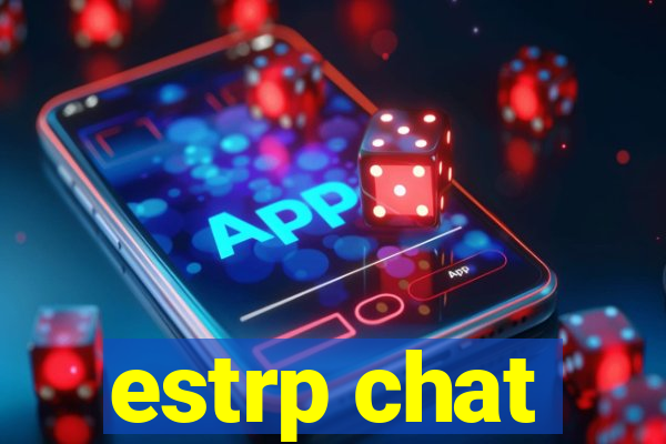 estrp chat