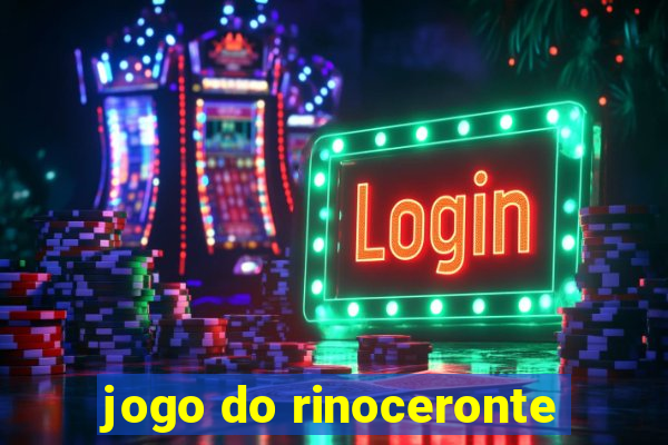 jogo do rinoceronte